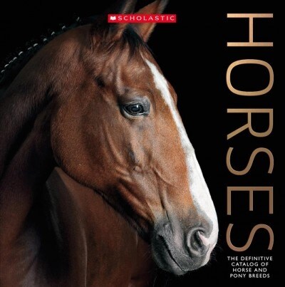 Horses: The Definitive Catalog of Horse and Pony Breeds (Paperback)