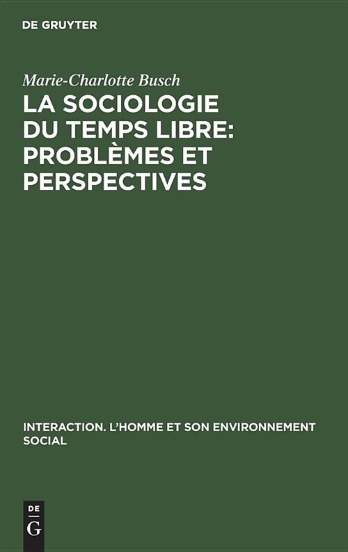 La sociologie du temps libre: Probl?es et perspectives (Hardcover, Reprint 2018)