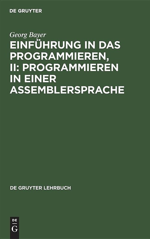 Einf?rung in Das Programmieren, II: Programmieren in Einer Assemblersprache (Hardcover, Reprint 2018)