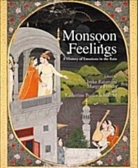 Monsoon Feelings: A History of Emotions in the Rain (Hardcover)