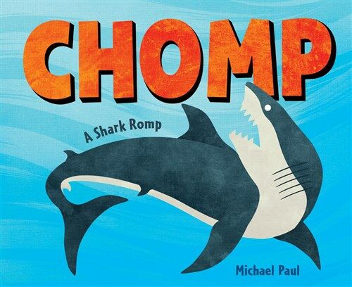 Chomp: A Shark Romp (Library Binding)