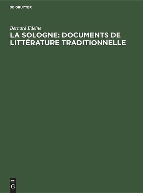 La Sologne: Documents de litt?ature traditionnelle (Hardcover, Reprint 2018)