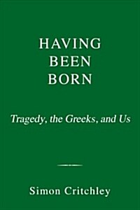 Tragedy, the Greeks, and Us (Hardcover)