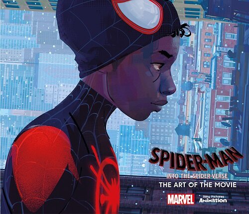Spider-Man: Into the Spider-Verse : The Art of the Movie (Hardcover)