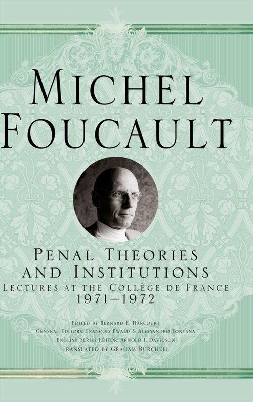 Penal Theories and Institutions: Lectures at the Coll?e de France, 1971-1972 (Hardcover, 2019)