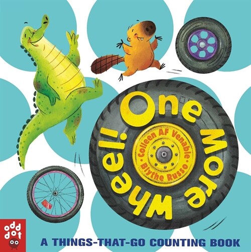 One More Wheel!: A Things-That-Go Counting Book (Board Books)