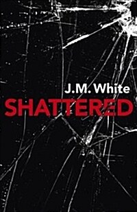 Shattered : Where there is darkness, there isnt always light (Paperback)