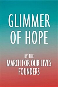 [중고] Glimmer of Hope: How Tragedy Sparked a Movement (Hardcover)