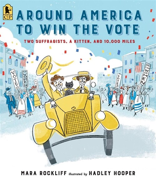 Around America to Win the Vote: Two Suffragists, a Kitten, and 10,000 Miles (Paperback)