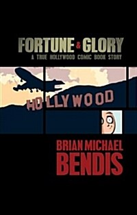 Fortune and Glory: A True Hollywood Comic Book Story (Paperback)