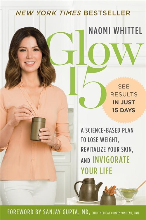 Glow15: A Science-Based Plan to Lose Weight, Revitalize Your Skin, and Invigorate Your Life (Paperback)