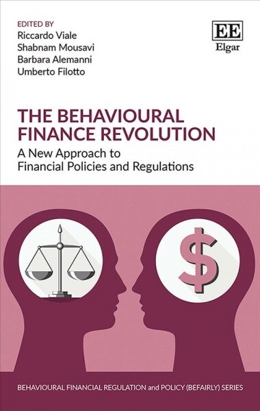 The Behavioural Finance Revolution : A New Approach to Financial Policies and Regulations (Hardcover)