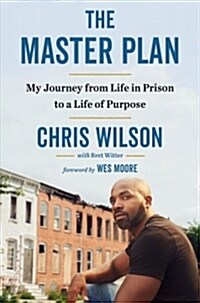 The Master Plan: My Journey from Life in Prison to a Life of Purpose (Hardcover)
