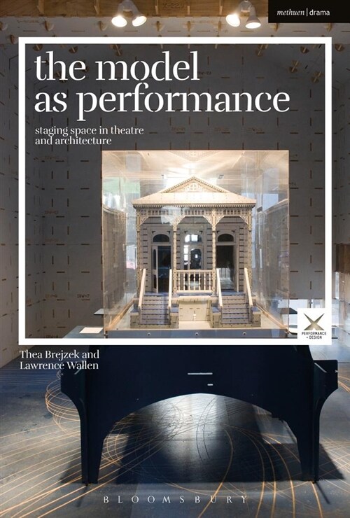 [중고] The Model as Performance : Staging Space in Theatre and Architecture (Paperback)