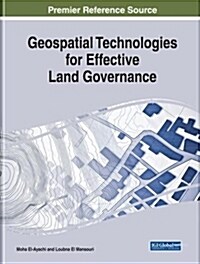 Geospatial Technologies for Effective Land Governance (Hardcover)