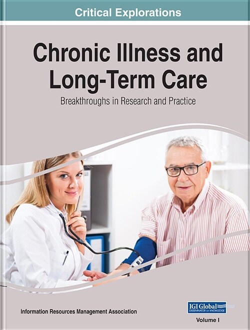 Chronic Illness and Long-Term Care: Breakthroughs in Research and Practice, 2 volume (Hardcover)