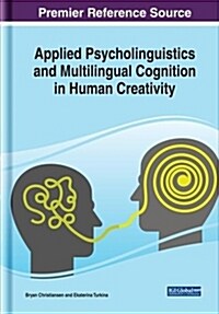 Applied Psycholinguistics and Multilingual Cognition in Human Creativity (Hardcover)