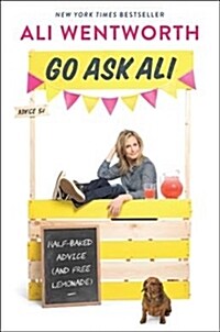 Go Ask Ali: Half-Baked Advice (and Free Lemonade) (Paperback)