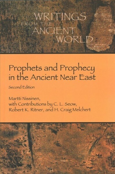 Prophets and Prophecy in the Ancient Near East (Paperback, 2nd)