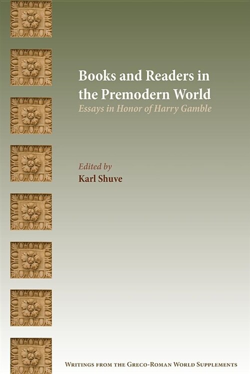 Books and Readers in the Premodern World: Essays in Honor of Harry Gamble (Paperback)
