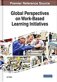 Global Perspectives on Work-based Learning Initiatives (Hardcover)