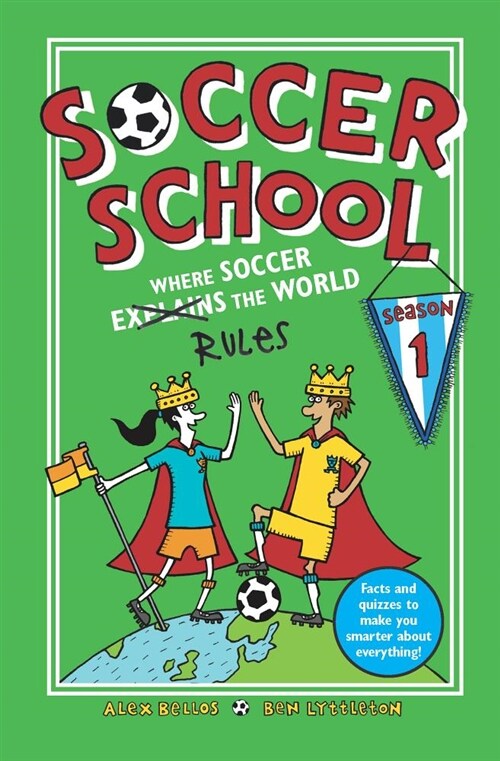 Soccer School Season 1: Where Soccer Explains (Rules) the World (Paperback)