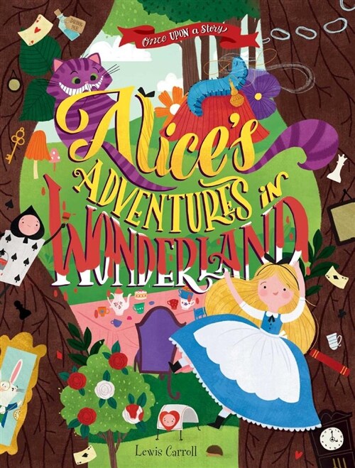 Once Upon a Story: Alices Adventures in Wonderland (Hardcover)