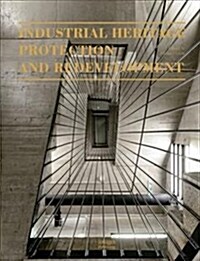 Industrial Heritage Protection and Redevelopment (Hardcover)