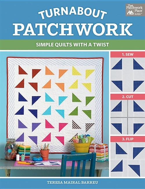 Turnabout Patchwork: Simple Quilts with a Twist (Paperback)
