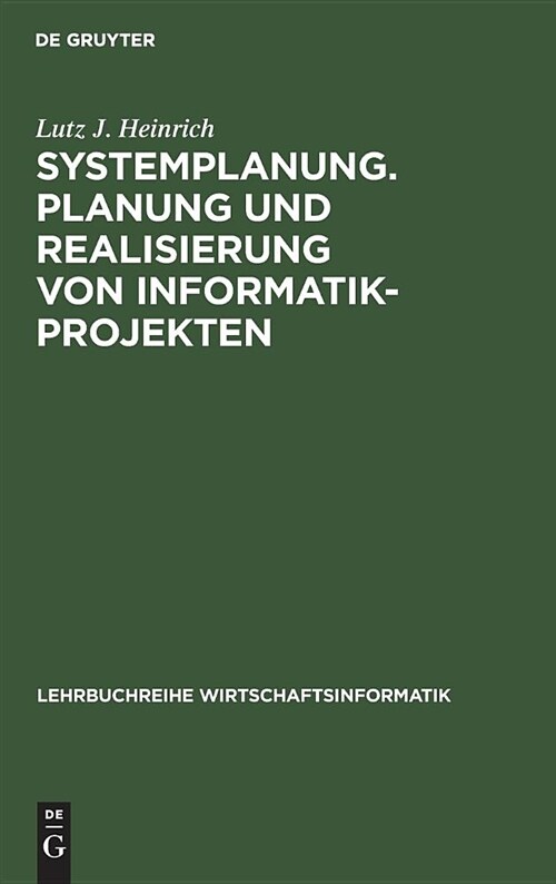 Systemplanung. Planung Und Realisierung Von Informatik-Projekten (Hardcover, 5, 5., Vollstandig)