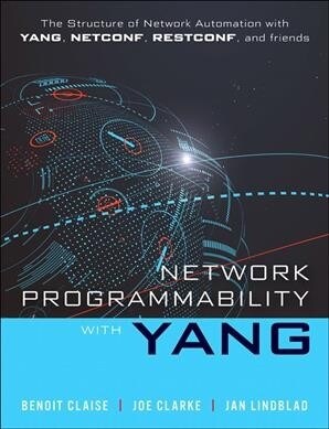 Network Programmability with Yang: The Structure of Network Automation with Yang, Netconf, Restconf, and Gnmi (Hardcover)