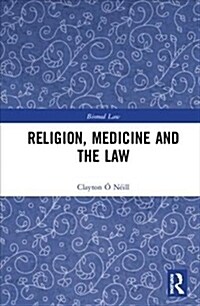 Religion, Medicine and the Law (Hardcover)