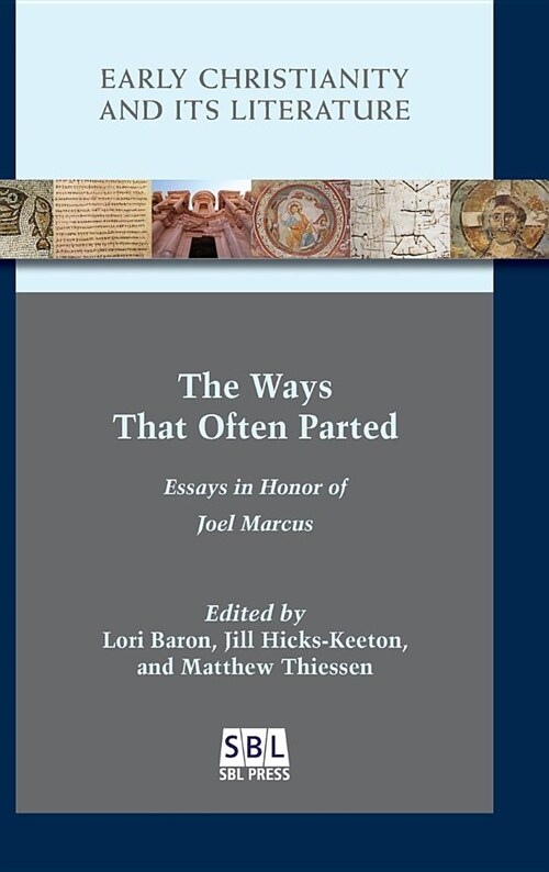 The Ways That Often Parted: Essays in Honor of Joel Marcus (Hardcover)