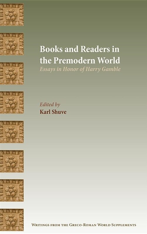 Books and Readers in the Premodern World: Essays in Honor of Harry Gamble (Hardcover)