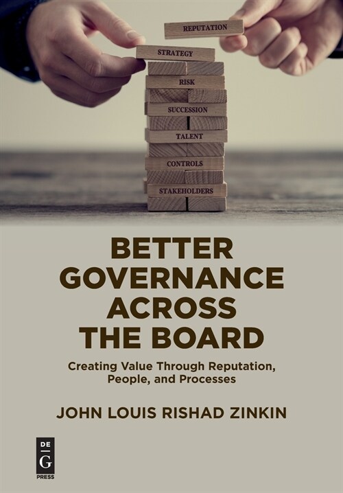 Better Governance Across the Board: Creating Value Through Reputation, People, and Processes (Paperback)