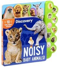 Discovery: Noisy Baby Animals! (Board Books)