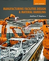 Manufacturing Facilities Design & Material Handling: Sixth Edition (Hardcover, 6)