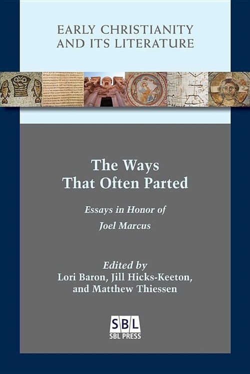 The Ways That Often Parted: Essays in Honor of Joel Marcus (Paperback)