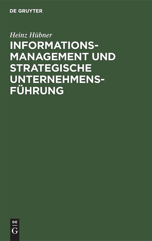 Informationsmanagement Und Strategische Unternehmensf?rung (Hardcover)