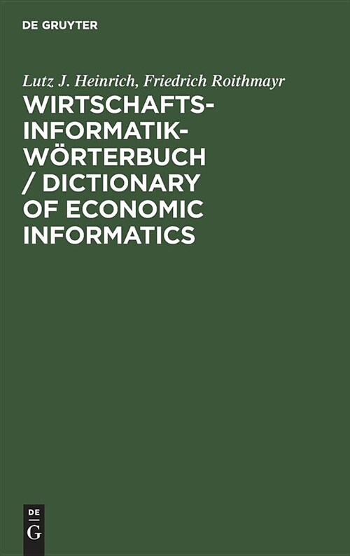 Wirtschaftsinformatik-W?terbuch / Dictionary of Economic Informatics: Deutsch-Englisch. Englisch-Deutsch / German-English. English-German (Hardcover, 3, 3., Vollig Uber)