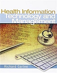 Health Information Technology and Management [With Workbook] (Paperback)