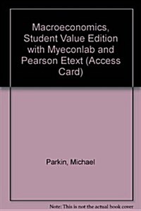 Macroeconomics, Student Value Edition + Myeconlab and Pearson Etext (Loose Leaf, 9th, PCK)