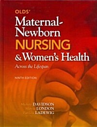 Olds Maternal-Newborn Nursing & Womens Health: Across the Lifespan [With Workbook and Paperback Book] (Hardcover, 9)