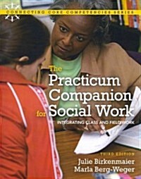 Practicum Companion for Social Work: Integrating Class and Fieldwork, the with Mysocialworklab and Pearson Etext (Paperback, 3)