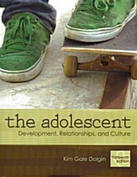 The Adolescent: Development, Relationships, and Culture with Mylab Human Development and Pearson Etext [With My Development Lab] (Paperback, 13)