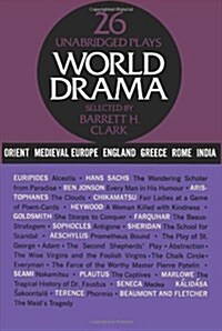 World Drama, Volume 1: 26 Unabridged Plays (Paperback)