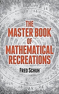 The Master Book of Mathematical Recreations (Paperback)