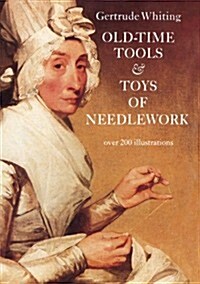 Old-Time Tools & Toys of Needlework (Paperback, Revised)