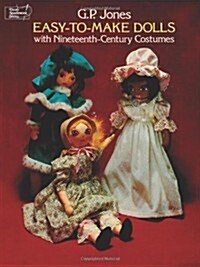 Easy-To-Make Dolls with Nineteenth-Century Costumes (Paperback)