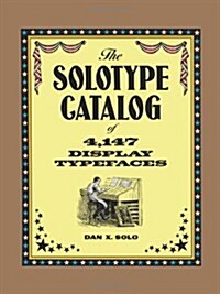 The Solotype Catalog of 4,147 Display Typefaces (Paperback)